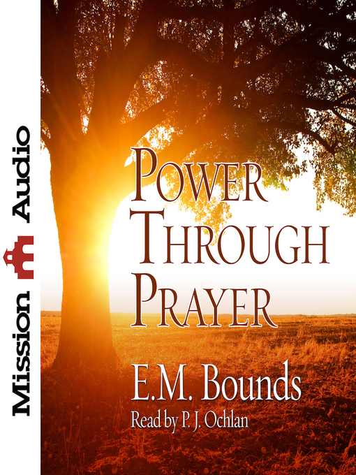 Title details for Power Through Prayer by E.M. Bounds - Available